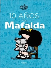 10 Anos Con Mafalda / 10 Years with Mafalda (Spanish Edition) (Hardback or Cased