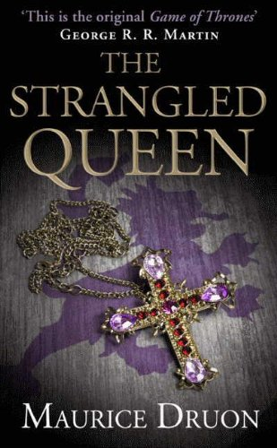 The Strangled Queen (The Accursed Kings, Book 2): A Compelling... - Druon, AA.