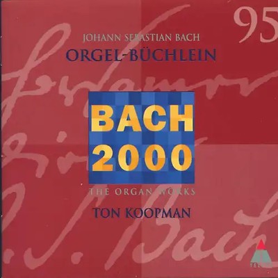 Ton Koopman - Orgel-Büchlein Bwv 599-644