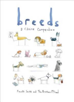 Breeds: A Canine Compendium - Hardcover By Smith, Fenella - VERY GOOD