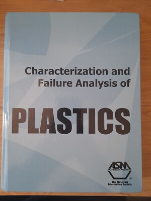 CHARACTERIZATION AND FAILURE ANALYSIS OF PLASTICS - ISBN-13: 978-0-87170-789-5