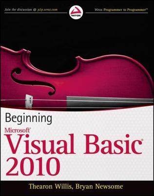 Beginning Microsoft Visual Basic 2010 by Willis, Thearon; Newsome, Bryan