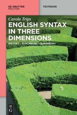 English Syntax In Three Dimensions: History - Synchrony - Di...