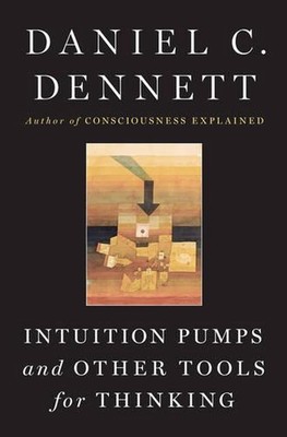 Intuition Pumps And Other Tools for Thinking by Daniel C. Dennett (English) Hard
