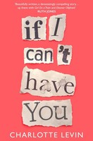 If I Can't Have You Charlotte Levin