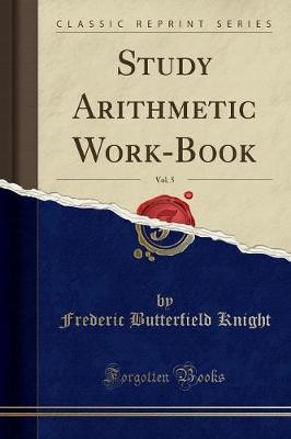 Study Arithmetic Work-Book, Vol. 5 (Classic Reprin