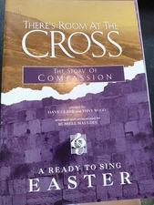 There's Room At The Cross The Story Of Compassion Easter Cantata By Dave Clark