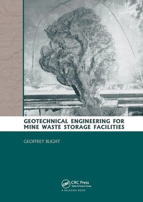 Geotechnical Engineering for Mine Waste Storage Facilities Geoffrey E. Blight