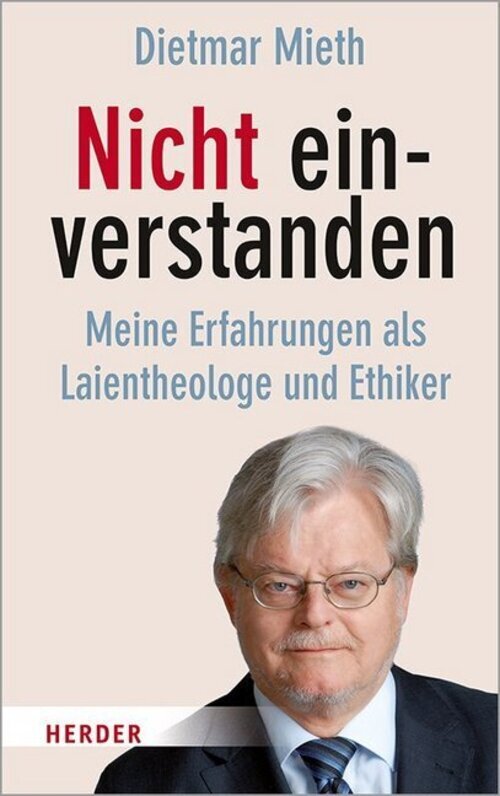 Nicht Einverstanden Meine Erfahrungen Als Laientheologe Und Ethiker