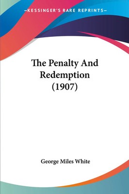 George Miles White | The Penalty And Redemption (1907) | Taschenbuch | Englisch