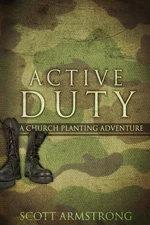 Active Duty: A Church Planting Adventure - paperback Armstrong, Scott