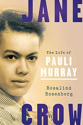 #ad Jane Crow: The Life of Pauli Murray by Rosenberg Rosalind $10.33