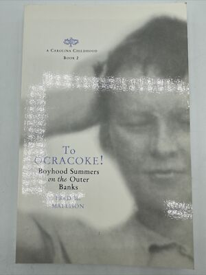 To Ocracoke! Outer Banks Boyhood Summers 2000 214 Pages Paperback