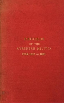 Hew Hamilton-Dalrym Records of the Ayrshire Militia from 1802 to 1 (Taschenbuch)