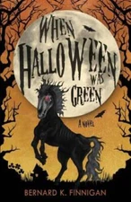 When Halloween Was Green - Paperback By Finnigan, Bernard Keith - VERY GOOD
