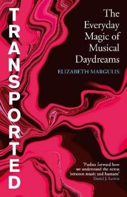 Elizabeth Margulis Transported (Gebundene Ausgabe)