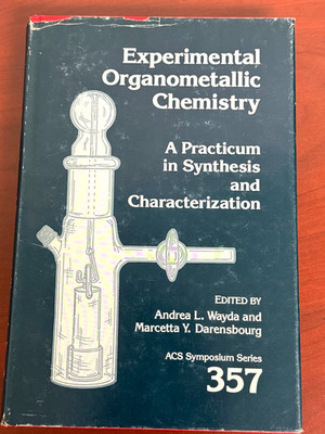Experimental Organometallic Chemistry : A Practicum in Synthesis 1987 HC/WJ