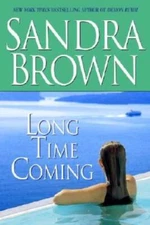 Long Time Coming - Hardcover By Brown, Sandra - VERY GOOD