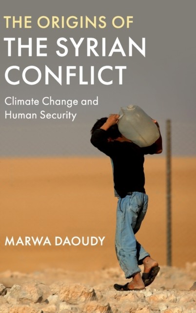 The Origins of the Syrian Conflict by Marwa  Daoudy (Hardback Book)