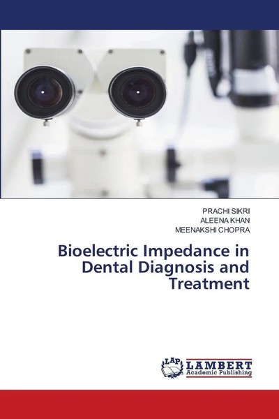 Prachi Sikri (U. A.) | Bioelectric Impedance In Dental Diagnosis And Treatment-image