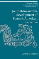 AníBal GonzáLez | Journalism And The Development Of Spanish American Narrative