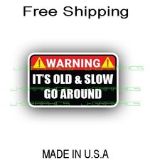 Warning Its Old And Slow Go Around Decal Sticker Car Truck Window Bumper Jdm Warning Its Old And Slow Go Around Decal Sticker Car Truck Window Bumper Jdm