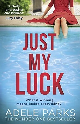 Just My Luck: The Sunday Times Number One Bestseller  by Parks, Adele 0008284695