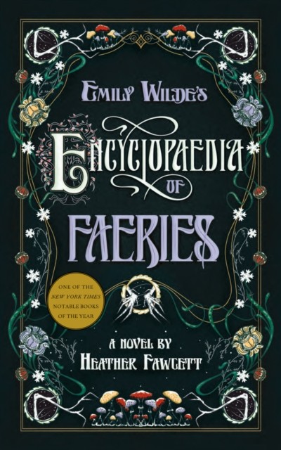Emily Wilde's Encyclopaedia of Faeries by Heather Fawcett (Hardback Book)