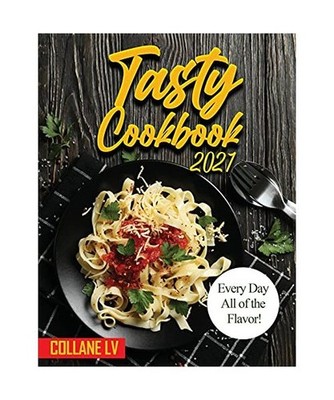 Tasty Cookbook 2021: Every Day All of the Flavor!, Collane LV