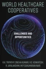 World Healthcare Cooperatives: Challenges and  by K.K. Tripathy HARDBACK