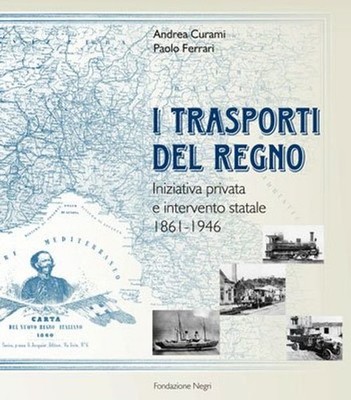Neues Buch - Andrea Curami / Paolo Ferrari - Die Transporte des Königreichs. Initiative 