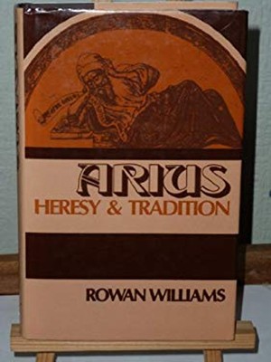 Arius : Heresy and Tradition Hardcover Rowan. Williams