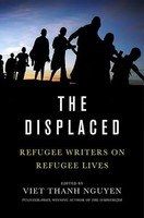 The Displaced Refugee Writers On Refugee Lives Viet Thanh Nguyen Taschenbuch