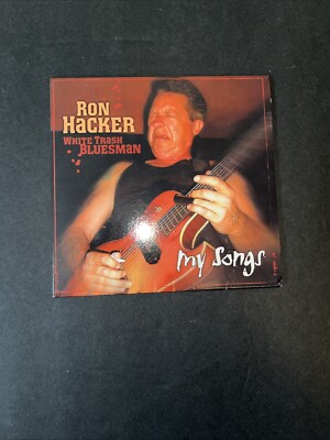 My Songs by Ron Hacker White Trash Bluesman (CD, 2008) WTB Publishing