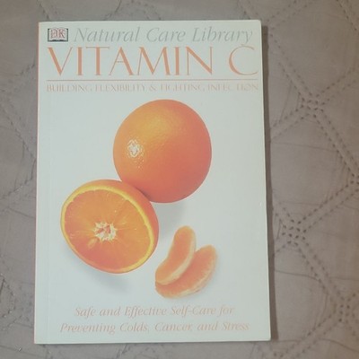 DK Natural Care Library Vitamin C Building Flexibility & Infection (Paperback)