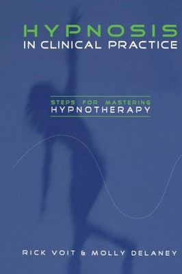 HYPNOSIS IN CLINICAL PRACTICE: STEPS FOR by VOIT, RICK Paperback Self Help