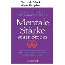 Dr. Ulrich Ott Mentale Stärke statt Stress: ...