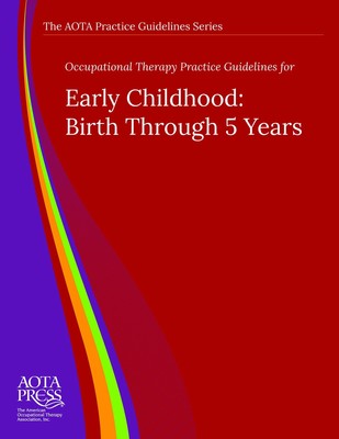 Occupational Therapy Practice Guidelines for Early Childhood: Birth Through ...