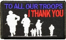 TO ALL OUR TROOPS I THANK YOU PATCH - Color - Veteran Owned Business.