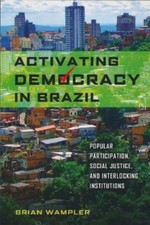 Brian Wampler Activating Democracy in Brazil (Poche)