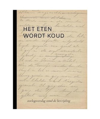 HET ETEN WORDT KOUD: oorlogsverslag rond de bevrijding WOII, WERNERS, ELLE