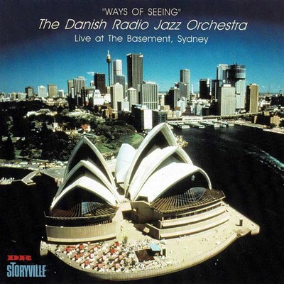 The Danish Radio Jazz Orchestra - Ways Of Seeing (Live At The Basement, Sydney).