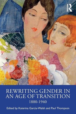 Rewriting Gender in an Age of Transition | 1880-1940 | García-Walsh (u. a.)
