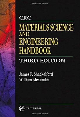 CRC MATERIALS SCIENCE AND ENGINEERING HANDBOOK, THIRD By James F. Shackelford