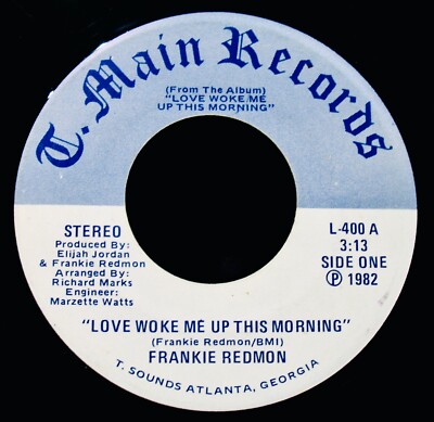 FRANKIE REDMON: Love Woke Me Up This Morning~Rare Soul 45~T. MAIN #L-400