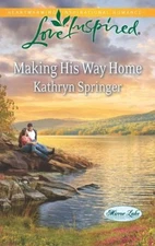 Making His Way Home (Mirror Lake) by Kathryn Springer