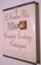 Le Cordon Bleu Complete Cooking Techniques: The Indispensable Reference Demo...