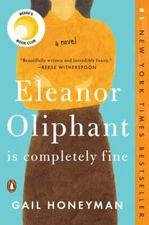 Eleanor Oliphant Is Completely Fine : Reese's Book Club by Gail Honeyman