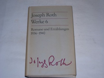 Hackert, Fritz:Joseph Roth Werke 6. Romane und Erzöhlungen. 1936-1940.