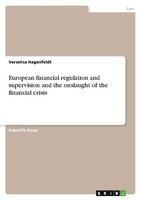 European Financial Regulation And Supervision And The Onslaught Of The Financial